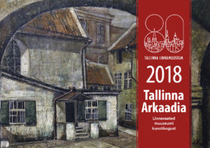 Tallinna Arkaadia. Linnavaateid muuseumi kunstikogust