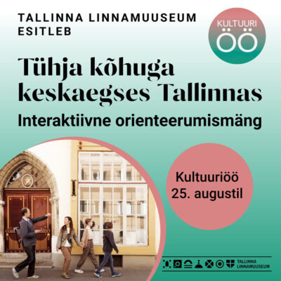 Kultuuriöö 25.08: Tallinna Linnamuuseum esitleb<br><B>interaktiivset orienteerumismängu</b>