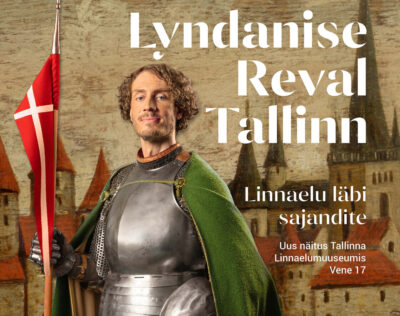 UUS NÄITUS<br><b>"Lyndanise. Reval. Tallinn. Linnaelu läbi sajandite" Linnaelumuuseumis</b>