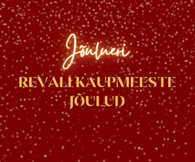 Jõulueri koolidele:<br><b>„Revali kaupmeeste jõulud“ Tallinna linnaelumuuseumis</b>