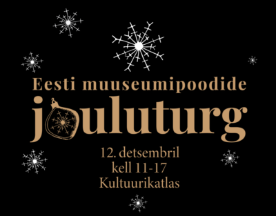 12. detsember 2026 <br><b>EESTI MUUSEUMIPOODIDE JÕULUTURG</b>